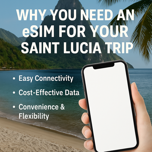 Why You Need an eSIM for Your Trip to Saint Lucia (Stay Connected Instantly)
